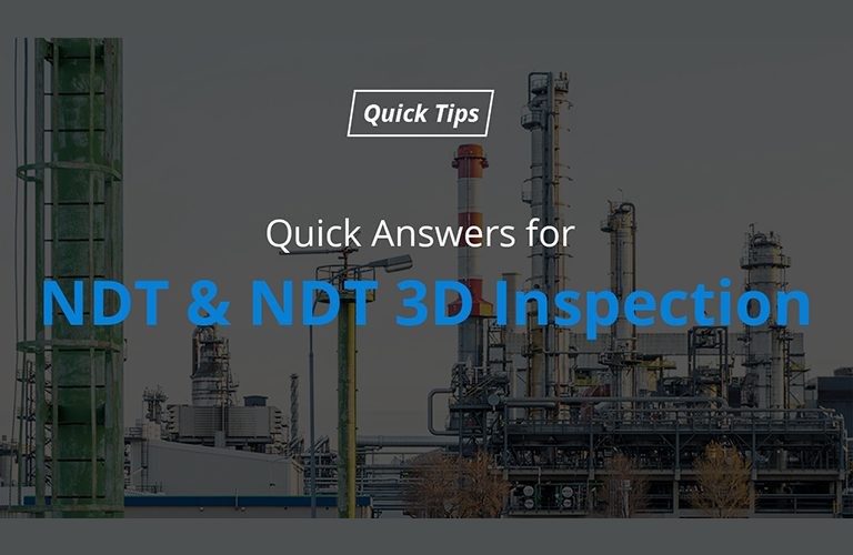 Quick Answers for NDT and NDT 3D Inspection