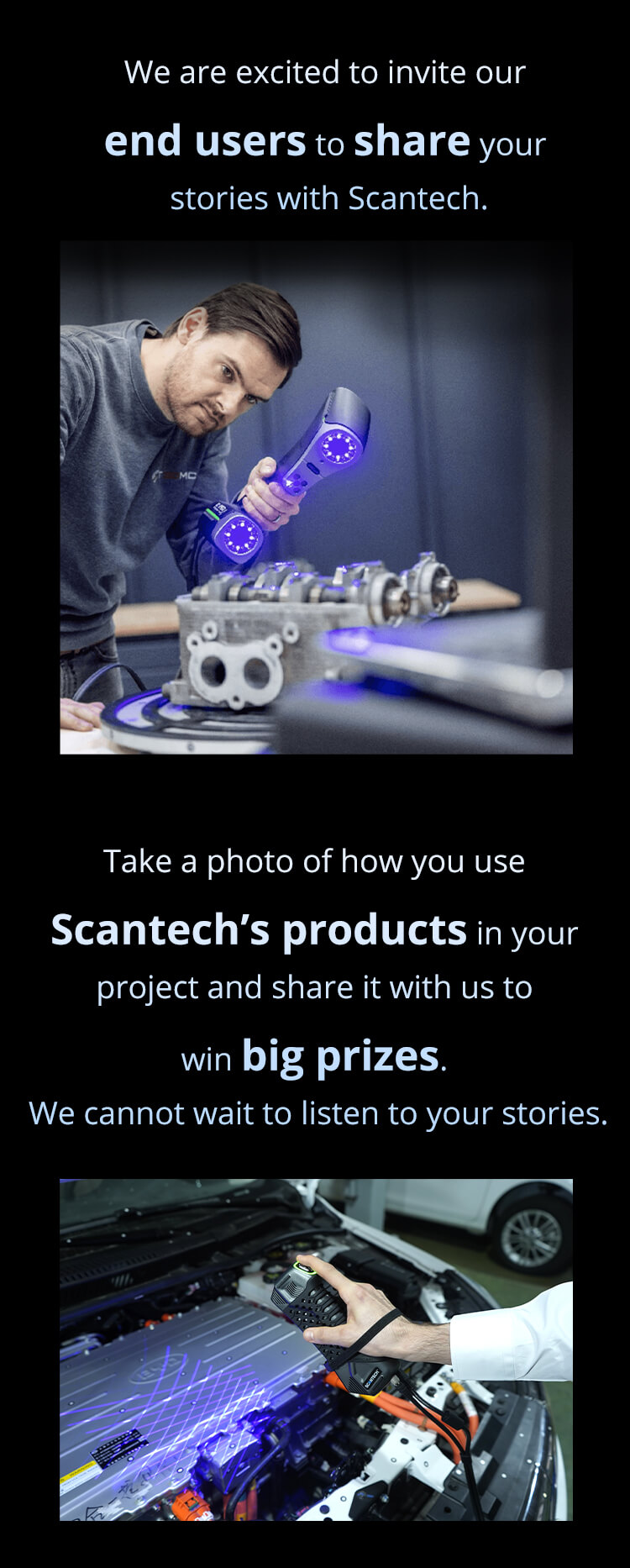 we are excited to invite our end users to share your stories with scantech